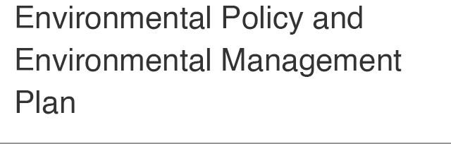 Environmental Policy and Environmental Management Plan