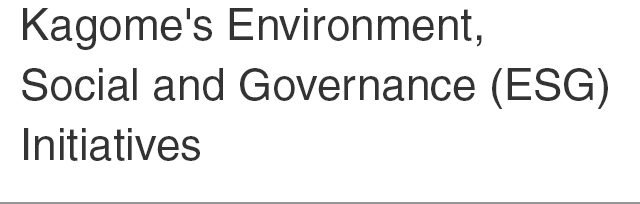 Kagome's Environment, Social and Governance (ESG) Initiatives